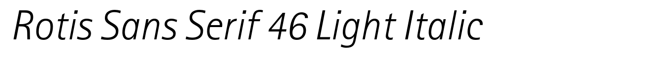 Rotis Sans Serif 46 Light Italic